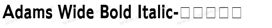Adams Wide Bold Italic字体转换